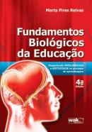 FUNDAMENTOS BIOLOGICOS DA EDUCACAO - 4ª ED