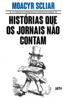 HISTORIAS QUE OS JORNAIS NAO CONTAM