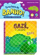 TA NA HORA DO BANHO! - CAZE, O JACARE