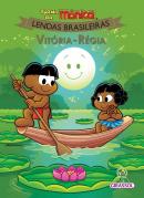 TURMA DA MONICA LENDAS BRASILEIRAS - VITORIA REGIA