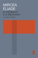 O SAGRADO E O PROFANO - A ESSENCIA DAS RELIGIOES - 4ª ED