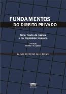 FUNDAMENTOS DO DIREITO PRIVADO - UMA TEORIA DA JUSTICA E DA DIGNIDADE HUMANA - 2ª ED