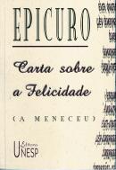 CARTA SOBRE A FELICIDADE - A MENECEU - 3ª ED