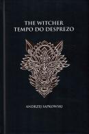 TEMPO DO DESPREZO - THE WITCHER - A SAGA DO BRUXO GERALT DE RIVIA (CAPA DURA)