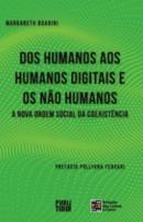 DOS HUMANOS AOS HUMANOS DIGITAIS E NAO HUMANOS A NOVA ORDEM SOCIAL DA COEXISTENCIA