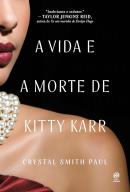 VIDA E A MORTE DE KITTY KARR, A 