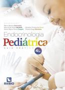 ENDOCRINOLOGIA PEDIATRICA – GUIA PRATICO - 4ª ED