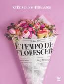 É TEMPO DE FLORESCER - UMA JORNADA PARA DESPERTAR VOCÊ EM TODAS AS ESTAÇÕES
