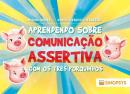 APRENDENDO SOBRE COMUNICACAO ASSERTIVA COM OS TRES PORQUINHOS