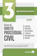 CURSO DE DIREITO PROCESSUAL CIVIL - VOL. 3 - EXECUCAO, PROCESSOS NOS TRIBUNAIS - 18ª ED