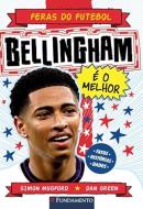 FERAS DO FUTEBOL - BELLINGHAM