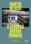 A SEGUNDA GUERRA MUNDIAL (VOL.2, 1943-1945)