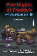FIVE NIGHTS AT FREDDY´S - PAVORES DE FAZBEAR - VOL. 7 - PENHASCOS