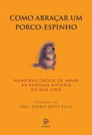 COMO ABRACAR UM PORCO-ESPINHO