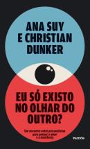 EU SO EXISTO NO OLHAR DO OUTRO?