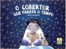 O COBERTOR QUE PARAVA O TEMPO