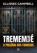 TREMEMBE - O PRESIDIO DOS FAMOSOS
