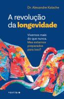 A REVOLUCAO DA LONGEVIDADE