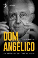 DOM ANGELICO - UM ABRAÇO DE QUEBRAR OS OSSOS
