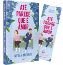 ATE PARECE QUE E AMOR – UM FAKE DATING DIVERTIDO SOBRE SE APAIXONAR INESPERADAMENTE EM MEIO A INCERTEZAS