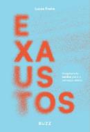 EXAUSTOS - IMAGINANDO SAIDAS PARA O CANSAÇO DIARIO
