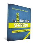 TER DINHEIRO NAO TEM SEGREDO - EDUCACAO FINANCEIRA PARA JOVENS - 3ª ED
