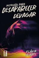 INSTRUCOES PARA DESAPARECER DEVAGAR