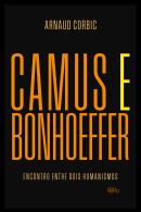 CAMUS E BONHOEFFER - ENCONTRO ENTRE DOIS HUMANISMOS