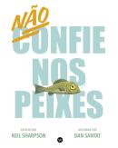 NAO CONFIE NOS PEIXES