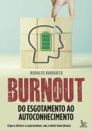 BURNOUT - DO ESGOTAMENTO AO AUTOCONHECIMENTO