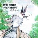 ENTRE DRAGOES & PASSARINHOS