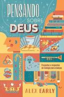 PENSANDO SOBRE DEUS - PERGUNTAS E RESPOSTAS DE TEOLOGIA PARA CRIANCAS