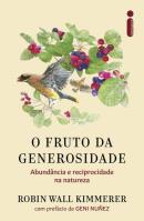 O FRUTO DA GENEROSIDADE - ABUDANCIA E REPROCIDADE NA NATUREZA