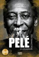 PELE - O LEGADO DESCONHECIDO