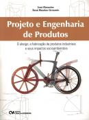 PROJETO E ENGENHARIA DE PRODUTOS - O DESING, A FABRICACAO DE PRODUTOS INDUSTRIAIS E SEUS IMPACTOS SOCIOAMBIENTAIS