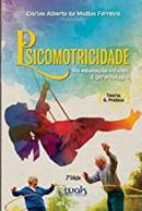 PSICOMOTRICIDADE - DA EDUCACAO INFANTIL A GERONTOLOGIA

