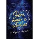 SOBRE AMOR E ESTRELAS (E ALGUMAS LAGRIMAS)