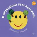 O MUNDINHO SEM BULLYING - 2ª ED