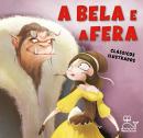 A BELA E A FERA - CLASSICOS ILUSTRADOS