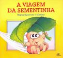 A VIAGEM DA SEMENTINHA - 17ª ED