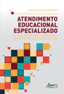 ATENDIMENTO EDUCACIONAL ESPECIALIZADO NA ESCOLA COMUM COMO ACAO PEDAGOGICA FAVORECEDORA DA EDUCACAO INCLUSIVA