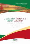 EDUCACAO PARA O CONVIVER E A GESTAO DA APRENDIZAGEM - O EDUCADOR GESTOR E O GESTOR EDUCADOR - 2ª ED