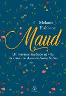 MAUD - UM ROMANCE INSPIRADO NA VIDA DA AUTORA DE ANNE DE GREEN GABLES