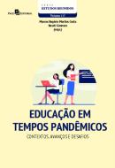 EDUCACAO EM TEMPOS PANDEMICOS - VOLUME 117 - CONTEXTOS, AVANCOS E DESAFIOS