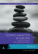 COMO MANTER A CALMA - CLASSICO PARA TODOS