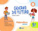 CADERNO DO FUTURO MATEMATICA - 5º ANO