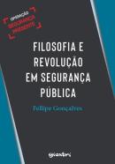 FILOSOFIA E REVOLUCAO EM SEGURANCA PUBLICA