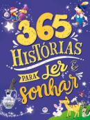 365 HISTORIAS PARA LER E SONHAR - 2ª ED