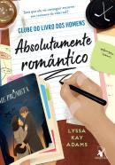 ABSOLUTAMENTE ROMANTICO - CLUBE DO LIVRO DOS HOMENS - LIVRO 4