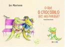 O QUE O CROCODILO DIZ NO PARQUE?